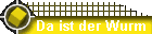 Da ist der Wurm