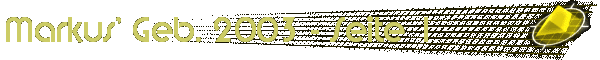 Markus' Geb. 2003 - Seite 1